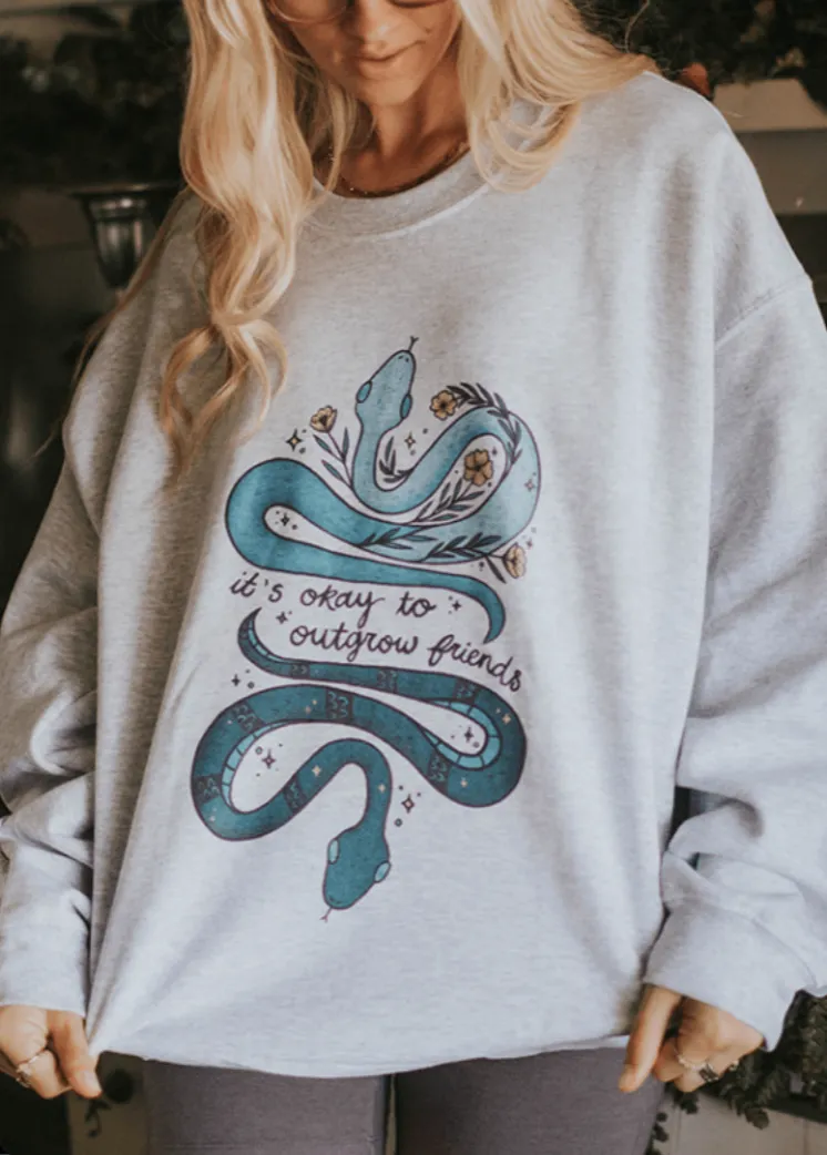 It's OK To Outgrow Your Friends (Snakes) - Sweatshirt