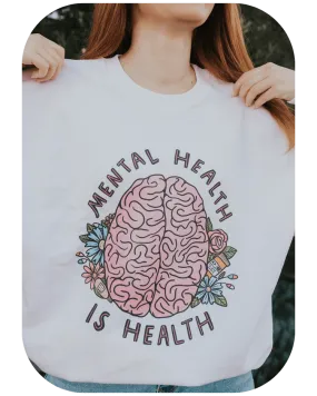 Mental Health Is Health (Brain) - Sweatshirt