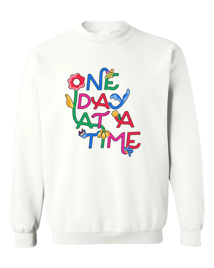 One Day At A Time (Flowers) - Sweatshirt