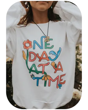 One Day At A Time (Flowers) - Sweatshirt