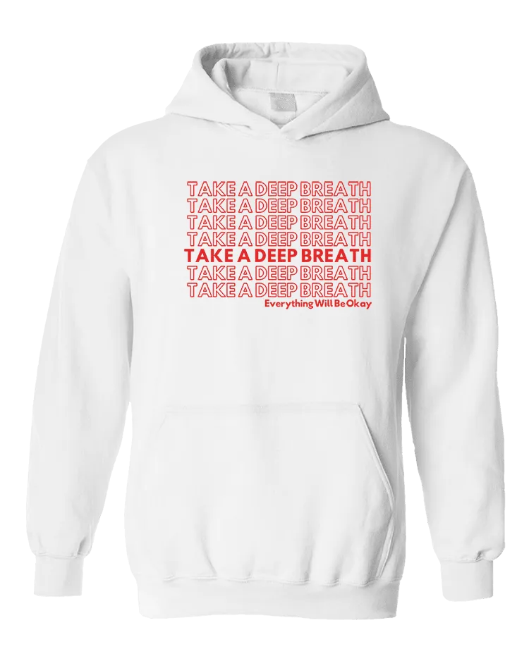 Take A Deep Breath - Hoodie