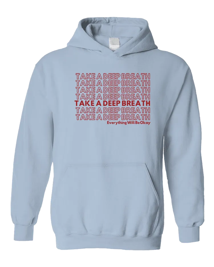 Take A Deep Breath - Hoodie