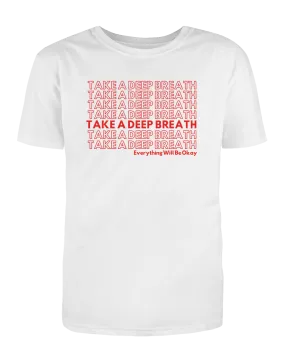 Take A Deep Breath - T-Shirt