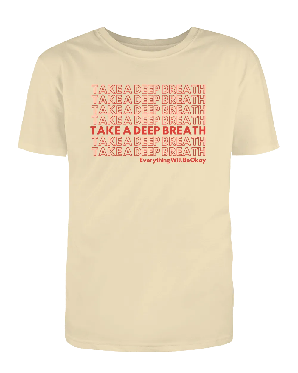 Take A Deep Breath - T-Shirt