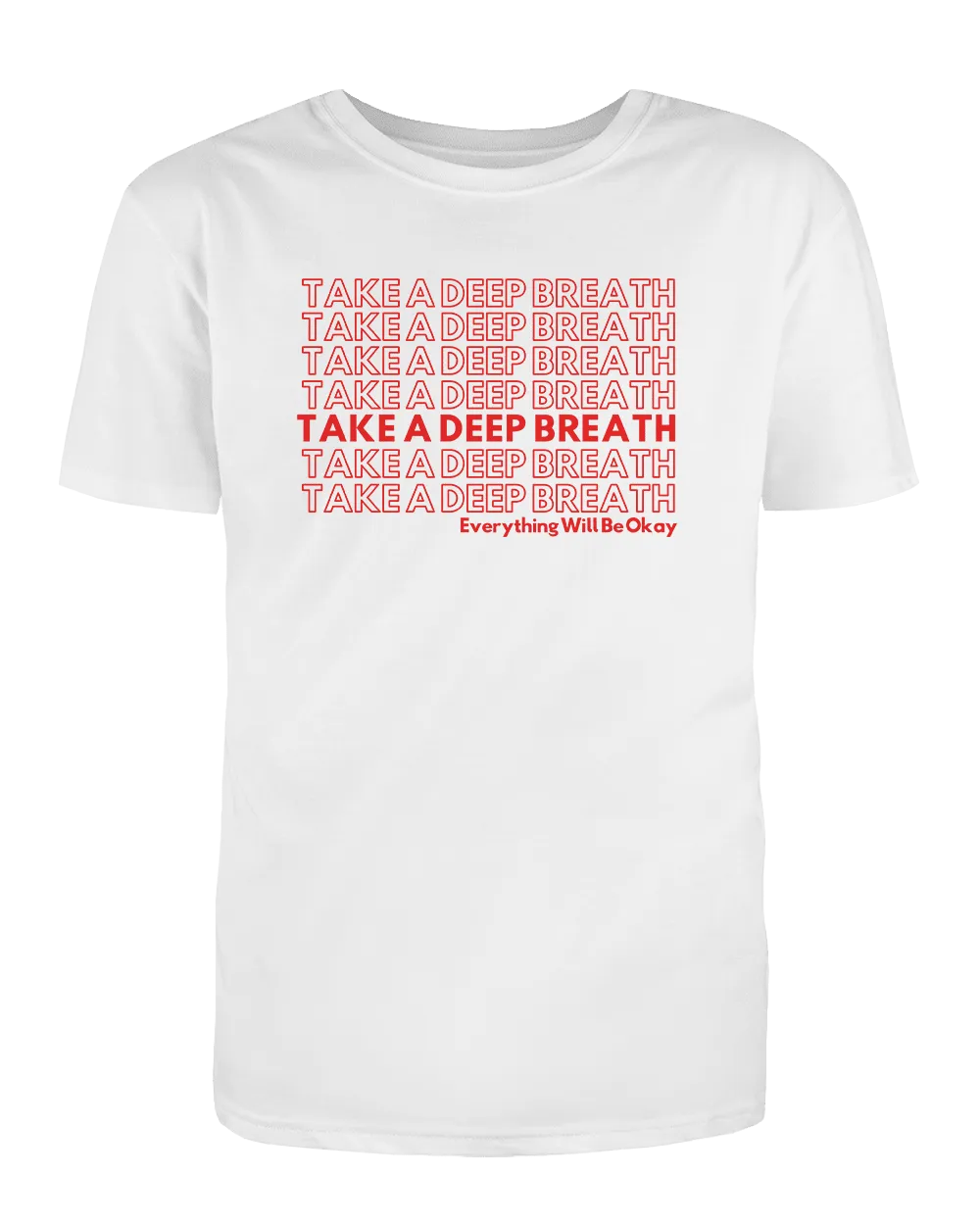 Take A Deep Breath - T-Shirt