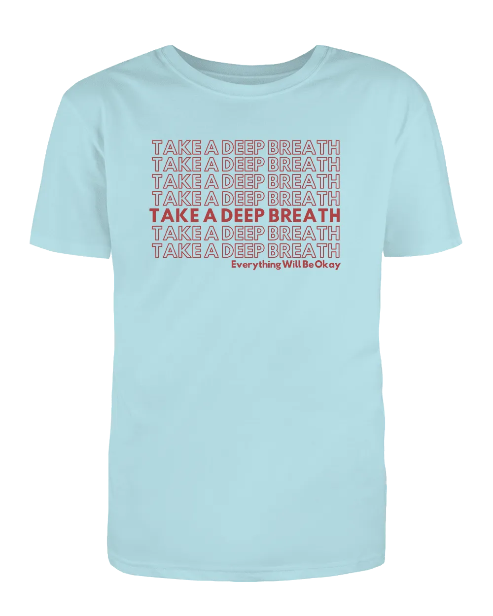 Take A Deep Breath - T-Shirt